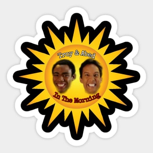 Troy & Abed In the Morning! Sticker